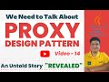 An Untold Story of Proxy Design Pattern | What is  the Truth Behind Proxy?