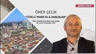 ÖMER ÇELİK / Cidelli Mobilya / Mobilyayı kereste halinden müşteriye kadar biz takip ederiz.