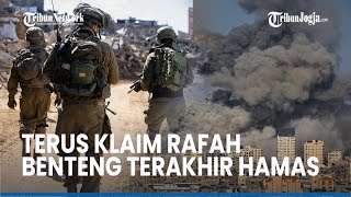ISRAEL MERANGSEK LEBIH DALAM KE RAFAH, BERTEMPUR SENGIT LAWAN HAMAS DI GAZA UTARA