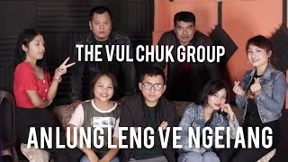 AN LUNGLENG VE NGEI ANG - THE VUL CHUK GROUP (cover)