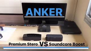 ANKER Soundcore Boost vs Premium Stereo Bluetooth speakers (Soundcore definitely better!!!)