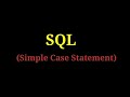 SQL - 6  Simple Case Statement
