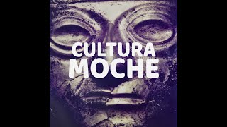 Cultura Moche - Moche Culture