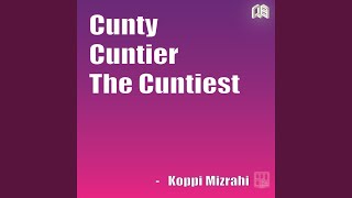 Cunty, Cuntier, The Cuntiest