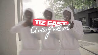 TiZ EAST - UNSIGNED (Official Music Video)