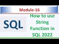 String Function in SQL 2022 | Microsoft SQL Server 2022 | SQL Module 16