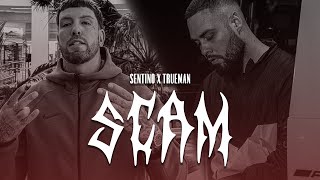 SENTINO x TRUEMAN - SCAM