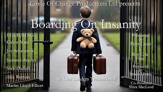 Boarding On Insanity | Dr Gabor Mate | Documentary Trailer #2 | Piers Cross