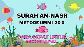 SURAH AN NASR METODE UMMI 20 X | MUROTTAL SURAH AN NASR UNTUK ANAK