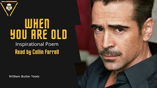 When You Are Old - William Butler Yeats Poem (Read by Collin Farrell)