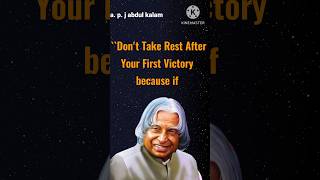Don't take rest after your first victory because... ||abdul kalam Sir|| #viral #shorts