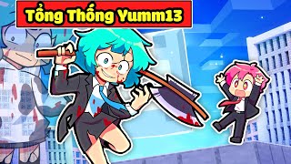 SẼ RA SAO NẾU YUMM13 LÀ TỔNG THỐNG THAY THẾ HIHA TRONG MINECRAFT*HIHA TỔNG THỐNG 😎🤣