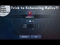 Trick to enhancing Relics??