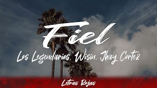 Los Legendarios, Wisin, Jhay Cortez - Fiel (letra)