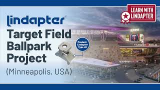 Live Webinar - Lindapter Type LR Girder Clamp,  Target Field Ballpark Project