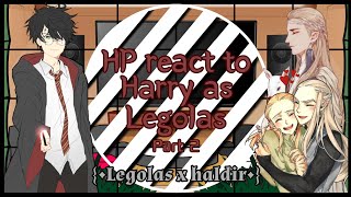 HP react to Harry as Legolas » part 2/2 « || BL || mpreg || HaldirxLegolas || my au ||