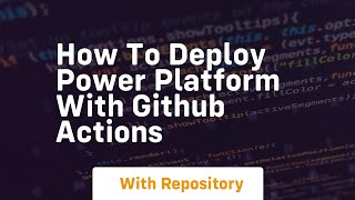 how to deploy power platform with github actions