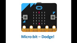 Micro:bit - Dodge! (Coding)