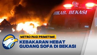 Kebakaran Gudang Sofa di Bekasi Diduga dari L*d4k4n Gardu Listrik - [Metro Pagi Primetime]