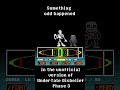 Disbelief Papyrus Phase 3 secret #memes #meme #undertale #shorts #undertaleau