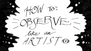 Lesson 2: How to Observe Like an Artist