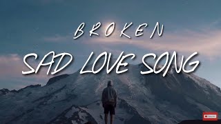 Woren Webbe - Broken Song | English Sad Song | Sad Lyrics 2024 | Every goodbye is a memory 💔