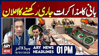 Negotiations Continue..! - ARY News 1 PM Headlines | 18th JAN 2025 | Imran Khan Big News