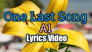 One Last Song - A1 (Lyrics Video)