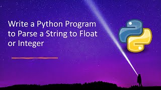 Write a Python Program to Parse a String to Float or Integer