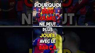 Pourquoi Dani Olmo ne va plus pouvoir jouer avec le Barça en Liga ? ❌