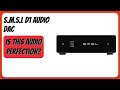 REVIEW (2026): S.M.S.L D1 Audio DAC. Features