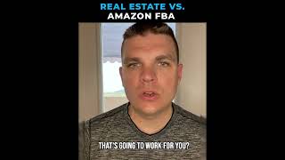 What's Better - Real Estate or Amazon FBA?