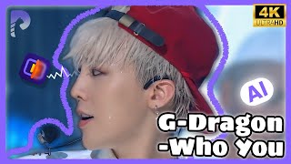 [4K 고화질 업 스케일] G-Dragon - Who You(130922)🔥🔥🔥