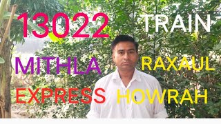 TRAIN 13022 MITHLA EXPRESS RAXAUL TO HOWRAH