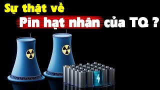 Trung Quốc có bốc phét về Pin hạt nhân 100 năm không cần sạc?