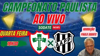 PORTUGUESA X PONTE PRETA  | AO VIVO | CAMPEONATO PAULISTA 2024 |