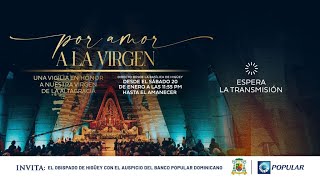 Vigilia “Por Amor a la Virgen” directo desde la Basílica de Higuey.