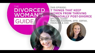 7 Things That Keep Women From Thriving Financially Post-Divorce w/Rhonda Noordyk