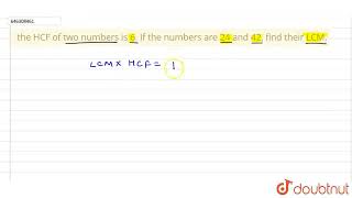 the HCF of two numbers is 6. If the numbers are 24 and 42, find their LCM. | CLASS 6 | PLAYING W...