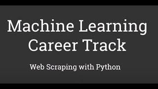 Web Scraping with Python - Part 2 | Advanced Web Scraping | Machine Learning Career Track