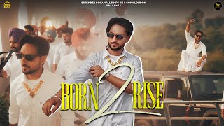 Born 2 Rise (Official Video) - Navv | Dolce | New Punjabi Songs 2025 | Latest Punjabi Songs 2025