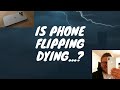 Is Phone Flipping Dying...? 🤷‍♂️