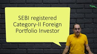 foreign portfolio investor category-II | SEBI Registered Foreign Portfolio Investor | FPI