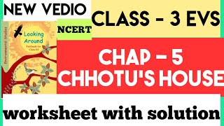 EVS chap -5 chhotu's house worksheet with solution,chhotu's house worksheet answers,NCERT Solutions.