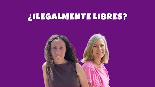 ¿Ilegalmente libres? - Capítulo 3 - Cómo evitar preguntas incómodas