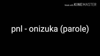 Pnl - onizuka ( parole )