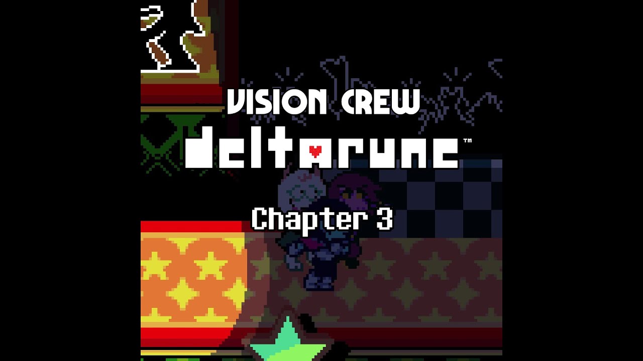 Vision Crew S Deltarune Chapter 3 Ust Sneaking Toby Fox Youtube