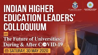 Indian Higher Education Leaders' Colloquium on 'The Future of Universities During & After Covid-19'