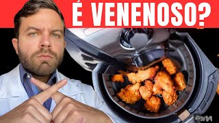 NÃO FRITE COM ISSO? | RISCOS e BENEFÍCIOS da AIR FRYER (FRITADEIRAS DE AR) PARA SUA SAÚDE