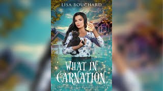 What in Carnation (Isabella Proctor Cozy Mystery #2) FREE FULL LENGTH Audiobook by Lisa Bouchard